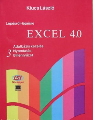Klucs Lszl - Lpsrl-lpsre: Excel 4.0, 3.