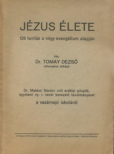 Dr. Tomay Dezs� - J�zus �lete - 126 tan�t�s a n�gy evang�lium alapj�n