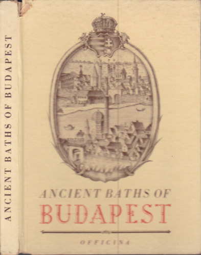 Medriczky Andor - Ancient baths of Budapest (Officina Hungarica)