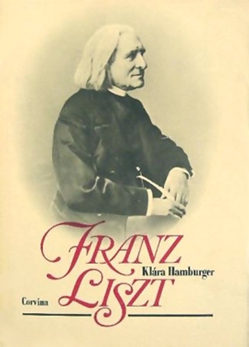 Klra Hamburger - Franz Liszt