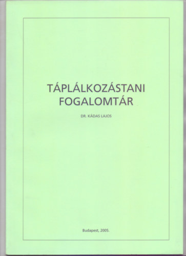 Dr. Kádas Lajos - Táplálkozástani fogalomtár (D-38)