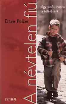 Dave Pelzer - A nvtelen fi  I.ktet
