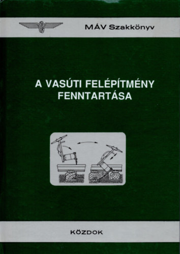 Dr. Pint�r J�zsef - A vas�ti fel�p�tm�ny fenntart�sa