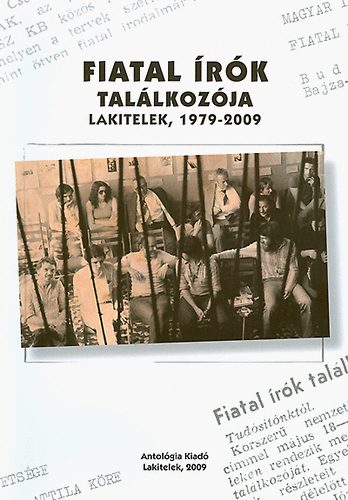 T�th Erzs�bet; Ag�cs S�ndor  (szerk.) - Fiatal �r�k Tal�lkoz�ja - Lakitelek, 1979-2009
