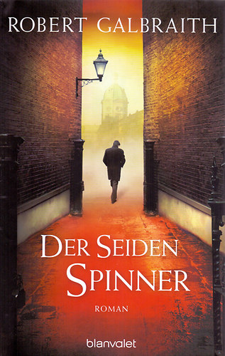 Robert Galbraith  (J. K. Rowling) - DER SEIDEN SPINNER
