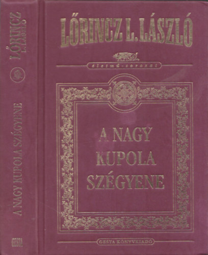 Lőrincz L. László - A nagy kupola szégyene (életmű-sorozat)