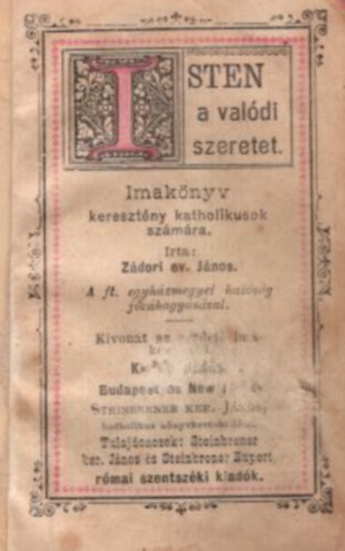 Zdori Ev. Jnos - Isten a valdi szeretet! - imaknyv keresztny katholikus szmra.
