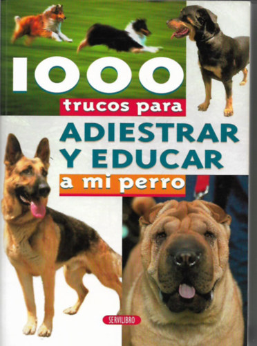 1000 Trucos para Adiestrar a mi Perro-1000 tr�kk kuty�m nevel�s�re