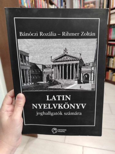 Rihmer Zoltn; Bnczi Rozlia - Latin nyelvknyv joghallgatk szmra