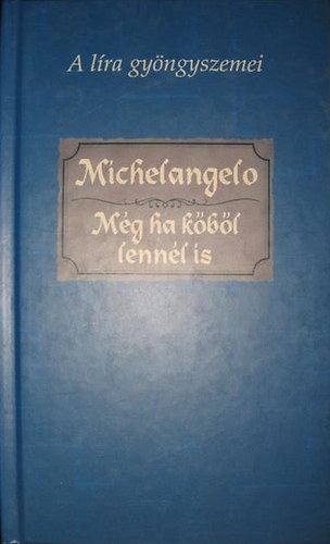 Michelangelo - M�g ha k�b�l lenn�l is - A l�ra gy�ngyszemei