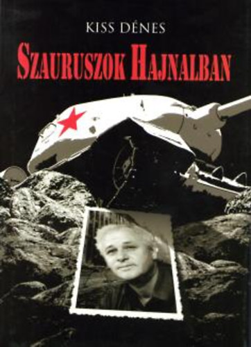 Kiss Dénes - Szauruszok hajnalban