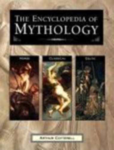 Arthur Cotterell - The Encyclopedia of world Mythology
