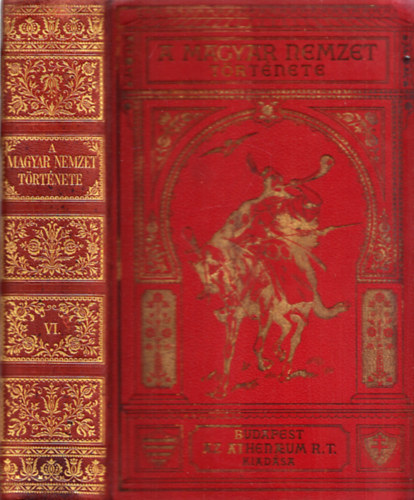 Szil�gyi S�ndor ; Angyal D�vid (szerk.) - A Magyar nemzet t�rt�nete VI.- Magyarorsz�g t�rt�nete II. M�ty�st�l III. Ferdin�nd hal�l�ig