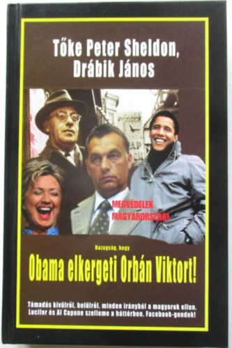 Drábik János Peter Sheldon - Hazugság, hogy Obama elkergeti Orbán Viktort!
