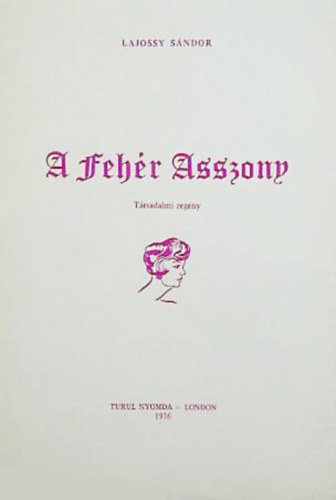 Lajossy Sndor - A fehr asszony - Trsadalmi regny