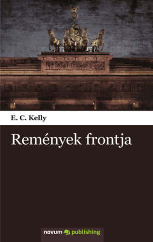 E. C. Kelly - Rem�nyek frontja
