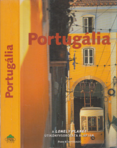 Julia Wilkinson John King - Portuglia (A Lonely Planet tiknyvsorozata alapjn)