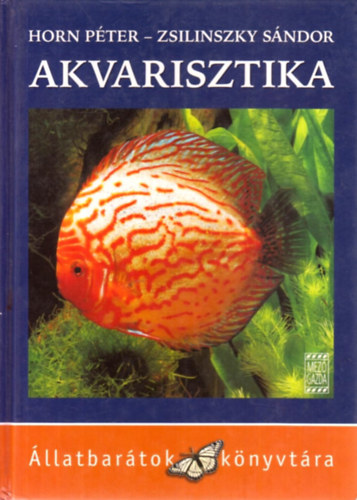 Horn Pter; Zsilinszky Sndor - Akvarisztika