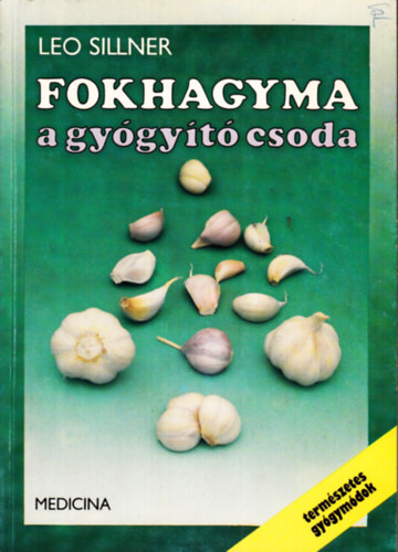 Leo Sillner - Fokhagyma a gy�gy�t� csoda