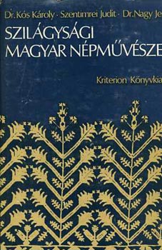 Dr. Kós Károly-Dr. Nagy Jenő - Szilágysági magyar népművészet