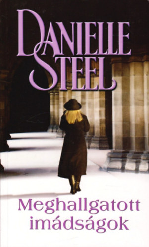 Danielle Steel - Meghallgatott imdsgok