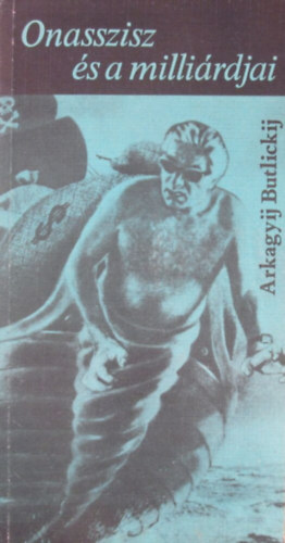 Arkagyij Butlickij - Onasszisz �s a milli�rdjai