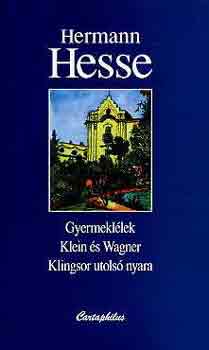 Hermann Hesse - Gyermekllek-Klein s Wagner-Klingsor utols nyara