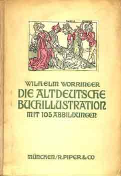 Wilhelm Worringer - Die altdeutsche buchillustration