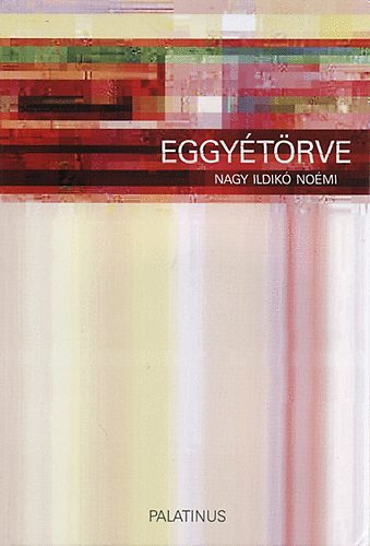 Nagy Ildikó Noémi - Eggyétörve