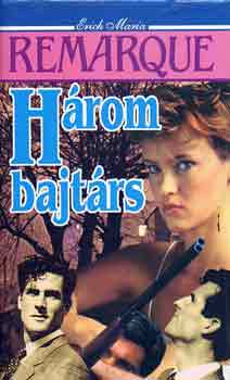 Erich Maria Remarque - H�rom bajt�rs