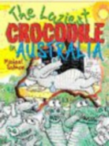 Michael Salmon - The Laziest Crocodile in Australia