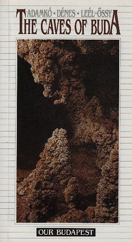 Adamk�- D�nes- Le�l- �ssy - The Caves of Buda (Our Budapest)