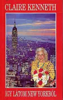 Claire Kenneth - Így látom New Yorkból