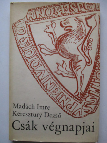 Madch Imre-Keresztury Dezs - Csk vgnapjai