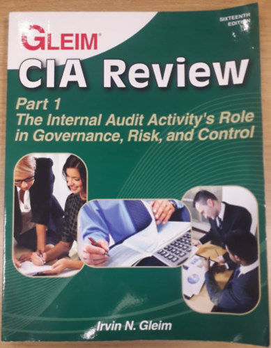 Irvin N. Gleim - Gleim CIA Review: Part 1 - The Internal Audit Activity's Role in Governance, Risk, and Control