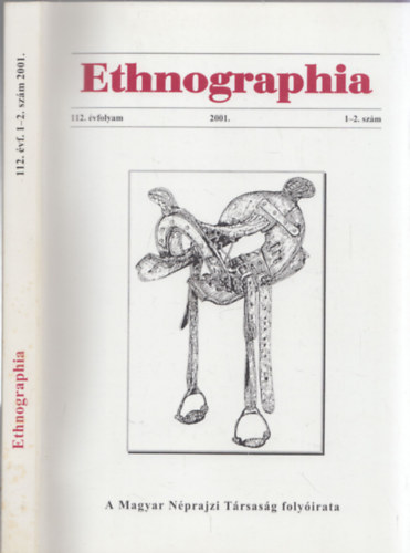 Bartha Elek  (szerk.) - Ethnographia - A Magyar Nprajzi Trsasg folyirata 112.vfolyam 2001/1-2.szm