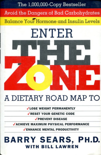 Bill Lawren Berry Sears - Enter The Zone: A Dietary Road map