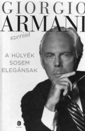 Giorgio Armani - A hlyk sosem elegnsak