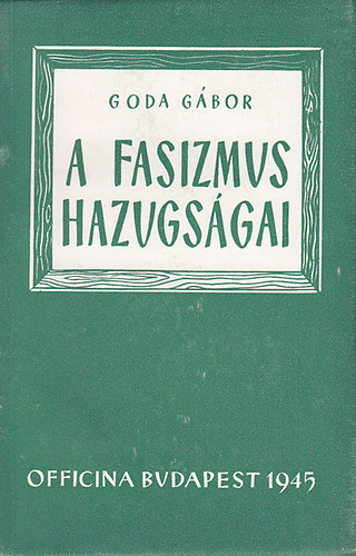Goda G�bor - A fasizmus hazugs�gai
