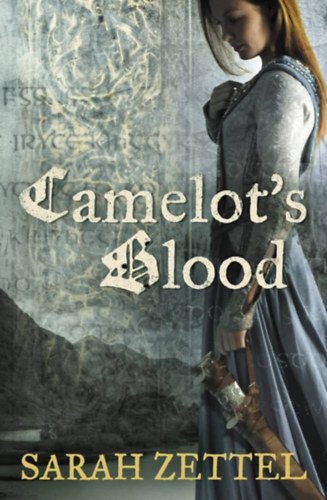 Sarah Zettel - The Paths to Camelot #4 Camelot's Blood