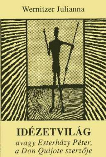 Wernitzer Julianna - Id�zetvil�g avagy Esterh�zy P�ter, a Don Quijote szerz�je