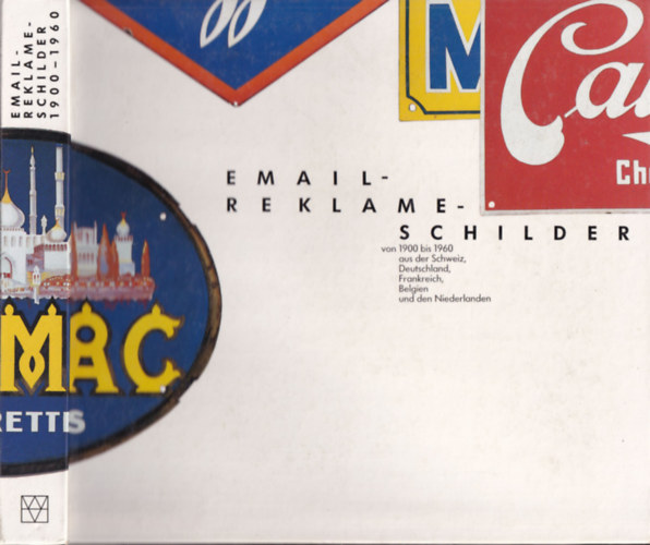 Andreas Maurer - Klaus Pressmann - Email-Reklame-Schilder von 1900 bis 1960. (zománc reklámtáblák)