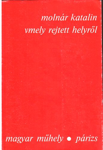 Molnr Katalin - Vmely rejtett helyrl