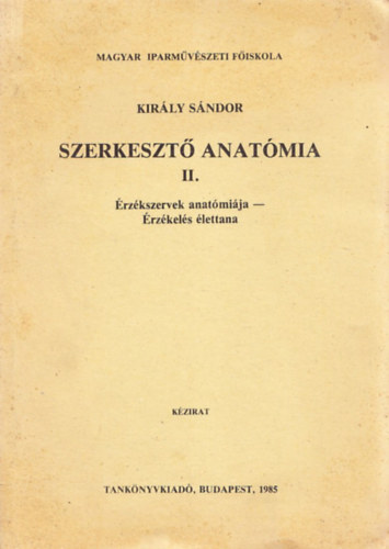 Kirly Sndor - Szerkeszt anatmia II. (rzkszervek anatmija - rzkels lettana)