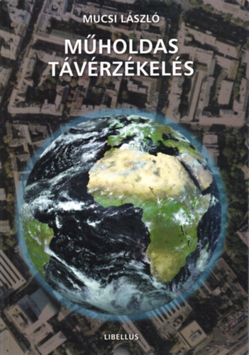 Mucsi László - Műholdas távérzékelés