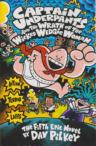 Dav Pilkey - Captain Underpants And The Wrath Of The Wicked Wedgie Women