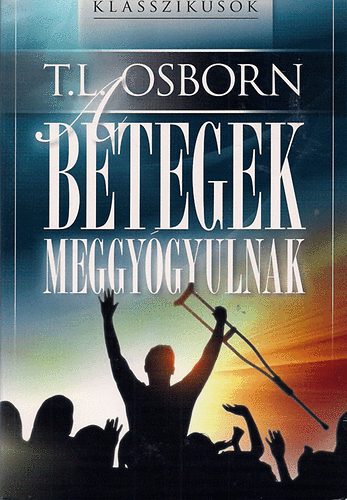 T. L. Osborn - A betegek meggygyulnak