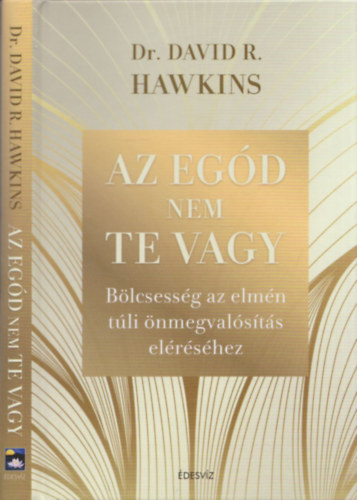 Davidr. Hawkins - Az egód nem te vagy
