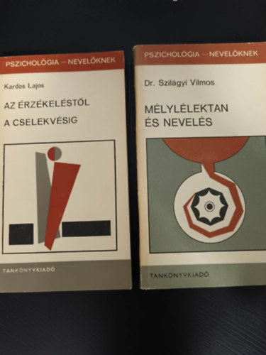 Dr. Kardos Lajos Szil�gyi Vilmos - M�lyl�lektan �s nevel�s+Az �rz�kel�st�l a cselekv�sig