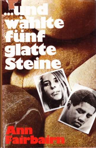 Ann Fairbairn - ... und wählte fünf glatte Steine